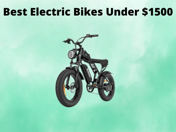 Best Electric Bikes Under $1500