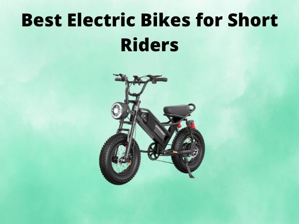Best Electric Bikes for Short Riders