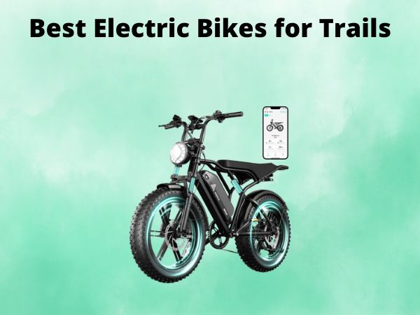 Best Electric Bikes for Trails