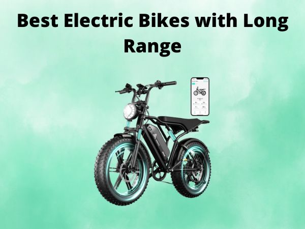 Best Electric Bikes with Long Range