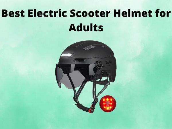 Best Electric Scooter Helmet for Adults