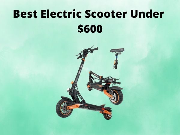 Best Electric Scooter Under $600