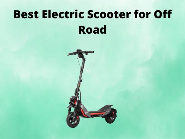 Best Electric Scooter for Off Road