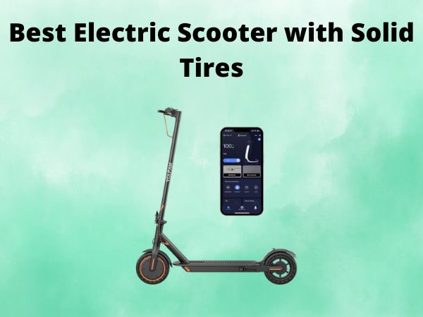 Best Electric Scooter with Solid Tires