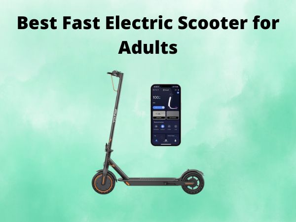 Best Fast Electric Scooter for Adults
