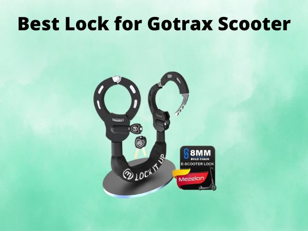 Best Lock for Gotrax Scooter