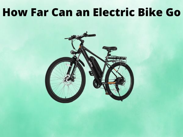 How Far Can an Electric Bike Go