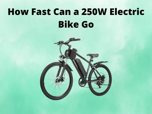 How Fast Can a 250W Electric Bike Go