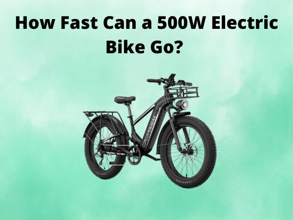How Fast Can a 500W Electric Bike Go?