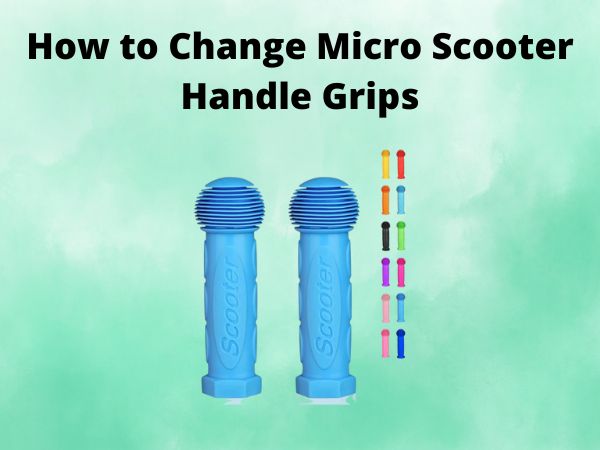 How to Change Micro Scooter Handle Grips