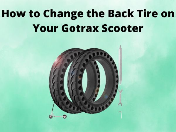 How to Change the Back Tire on Your Gotrax Scooter