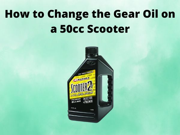 How to Change the Gear Oil on a 50cc Scooter