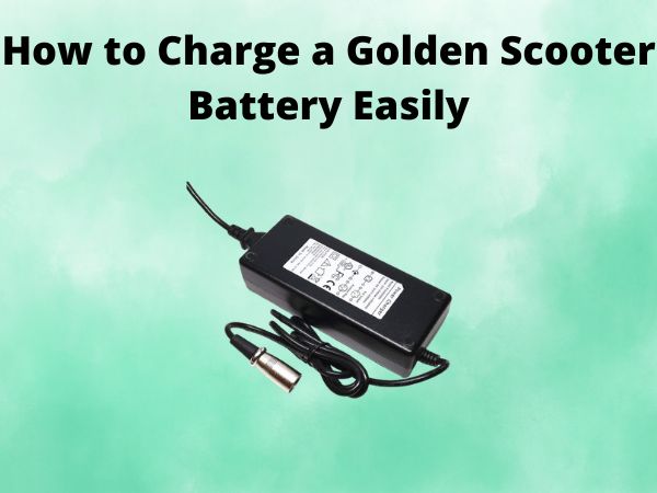 How to Charge a Golden Scooter Battery Easily