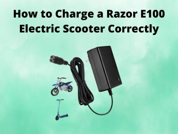 How to Charge a Razor E100 Electric Scooter Correctly