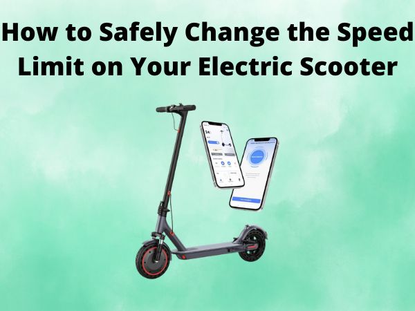 How to Safely Change the Speed Limit on Your Electric Scooter