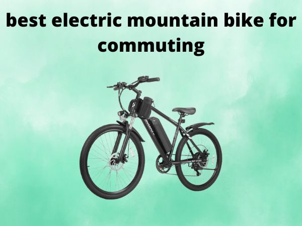 best electric mountain bike for commuting