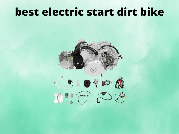 best electric start dirt bike