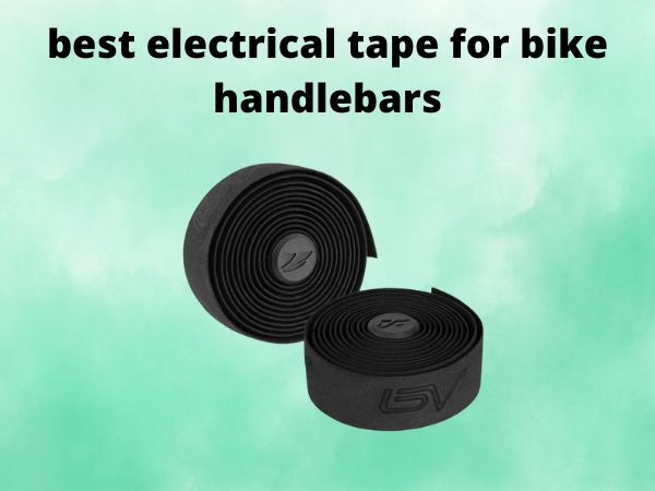 best electrical tape for bike handlebars
