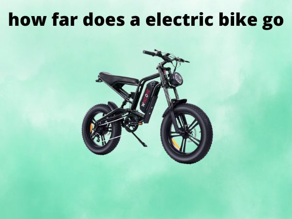 how far does a electric bike go