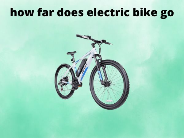 how far does electric bike go