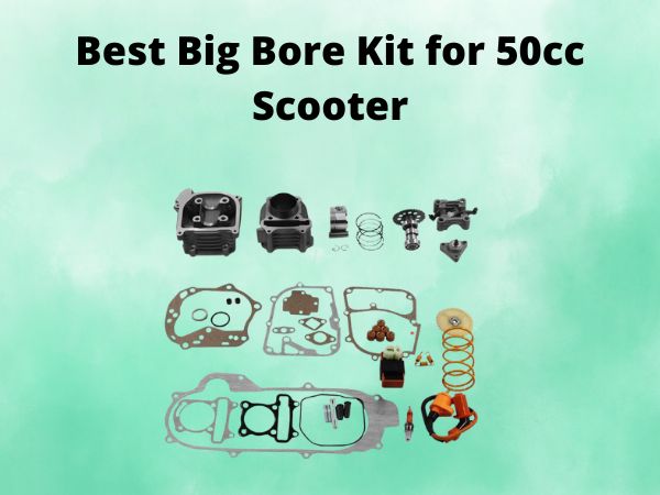 Best Big Bore Kit for 50cc Scooter