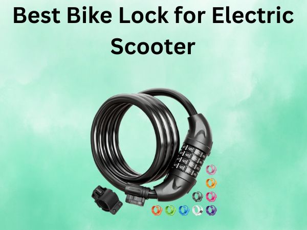 Best Bike Lock for Electric Scooter