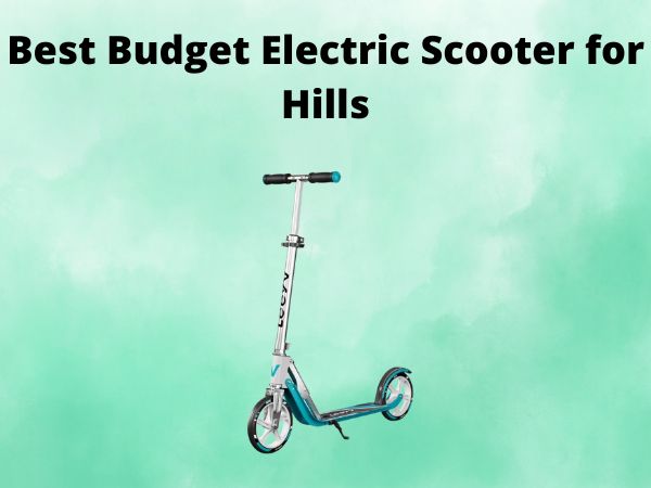 Best Budget Electric Scooter for Hills