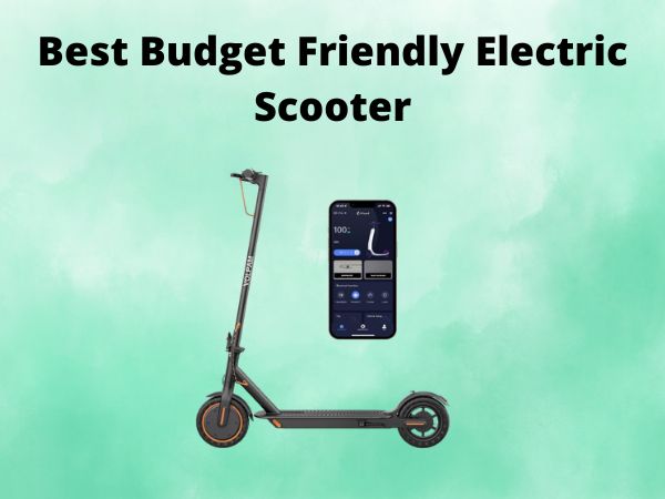 Best Budget Friendly Electric Scooter
