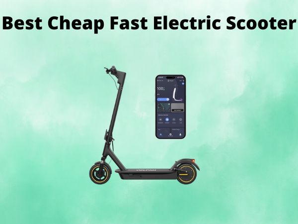 Best Cheap Fast Electric Scooter