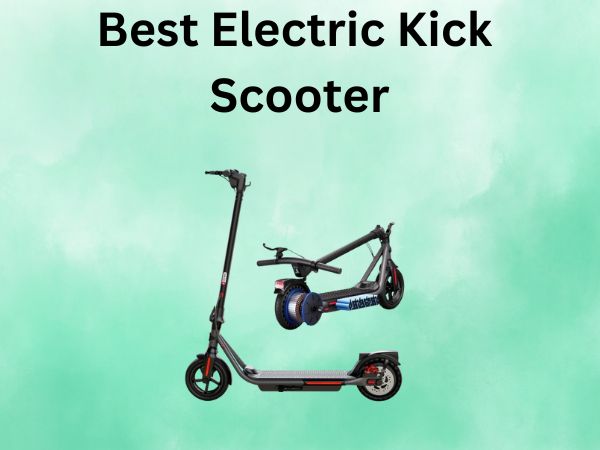 Best Electric Kick Scooter
