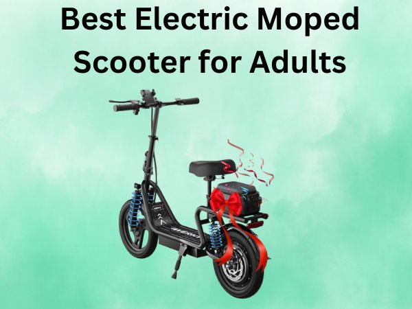 Best Electric Moped Scooter for Adults