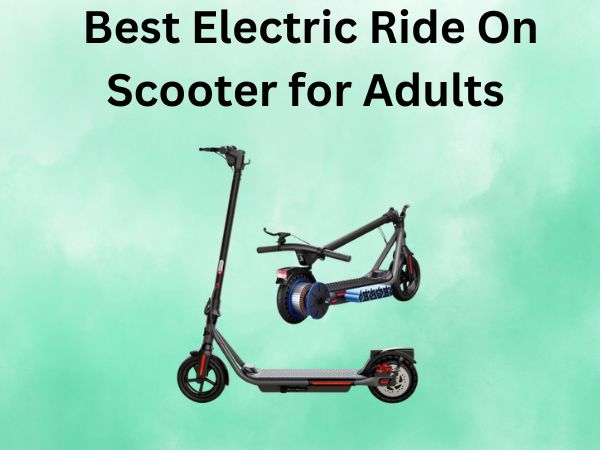 Best Electric Ride On Scooter for Adults