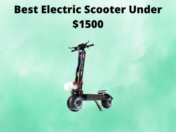 Best Electric Scooter Under $1500