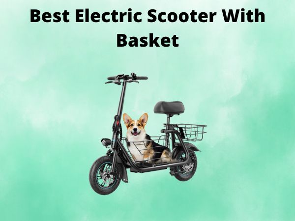 Best Electric Scooter With Basket
