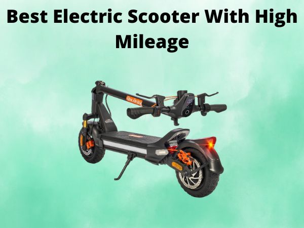 Best Electric Scooter With High Mileage