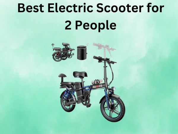 Best Electric Scooter for 2 People