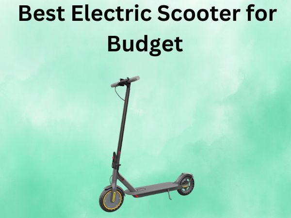 Best Electric Scooter for Budget