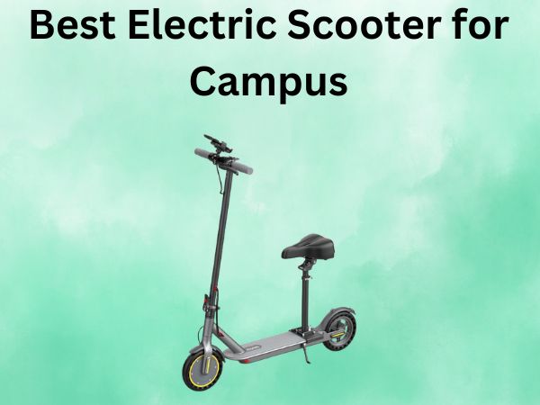 Best Electric Scooter for Campus