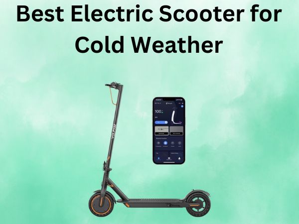 Best Electric Scooter for Cold Weather