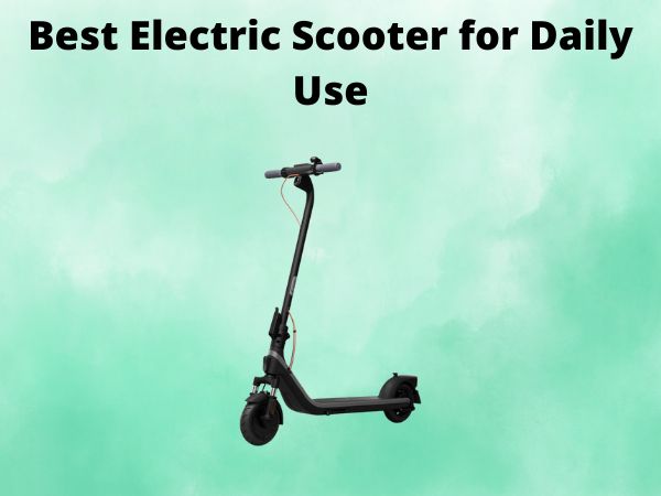 Best Electric Scooter for Daily Use