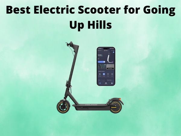 Best Electric Scooter for Going Up Hills