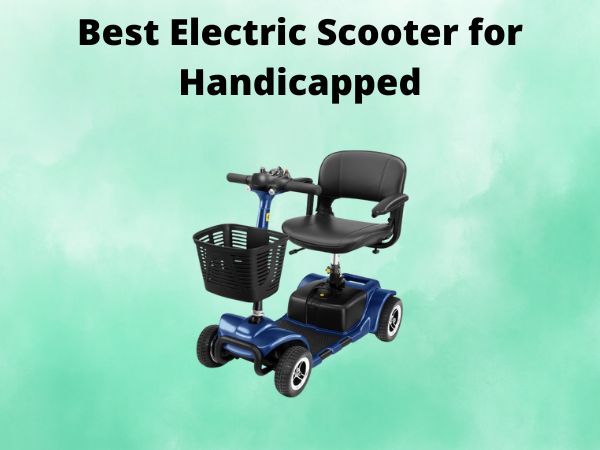 Best Electric Scooter for Handicapped