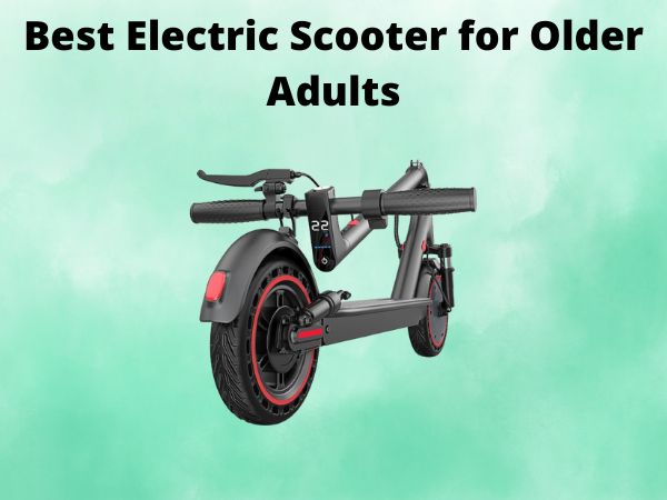 Best Electric Scooter for Older Adults