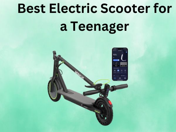 Best Electric Scooter for a Teenager