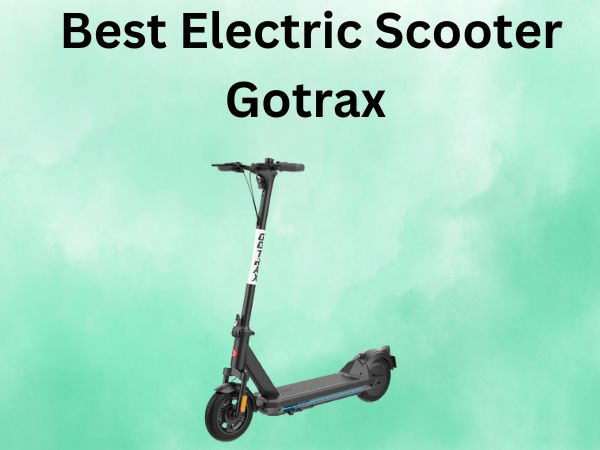 Best Electric Scooter Gotrax