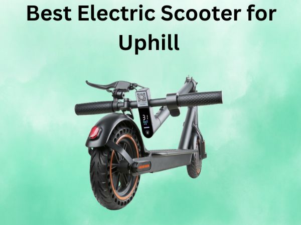 Best Electric Scooter for Uphill