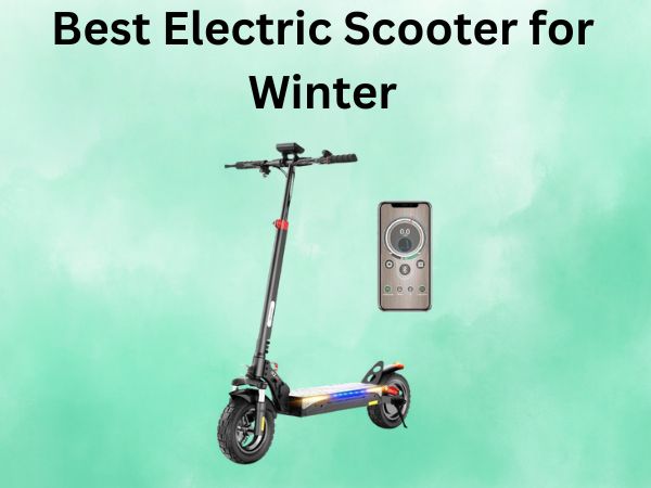 Best Electric Scooter for Winter