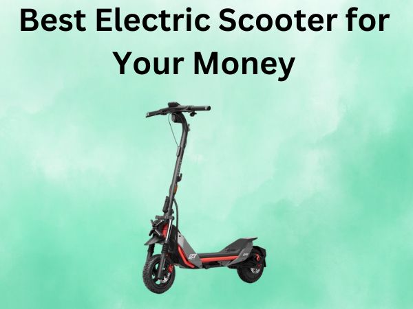 Best Electric Scooter for Your Money