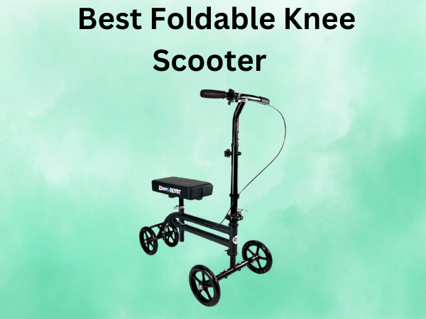 Best Foldable Knee Scooter