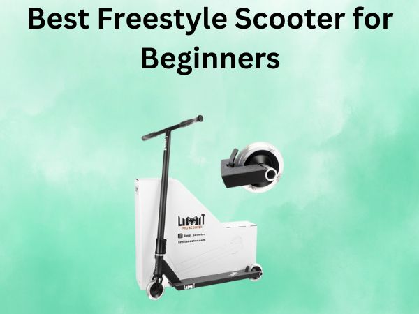 Best Freestyle Scooter for Beginners